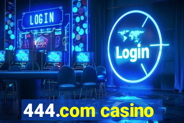 444.com casino